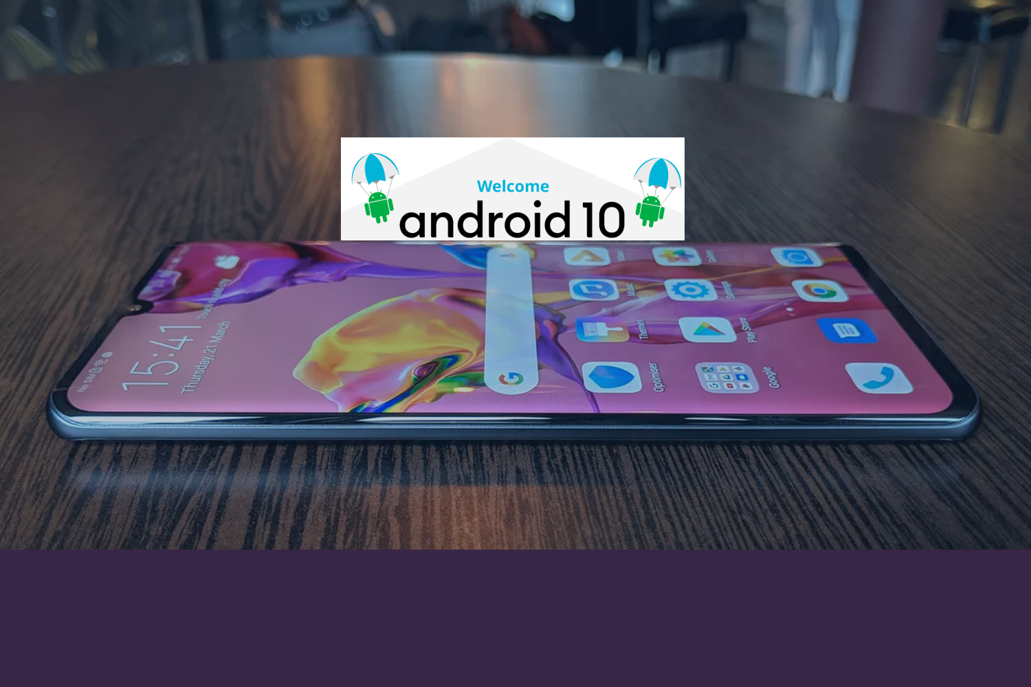 Android 10 Güncellemesi Alan Huawei Telefonlar