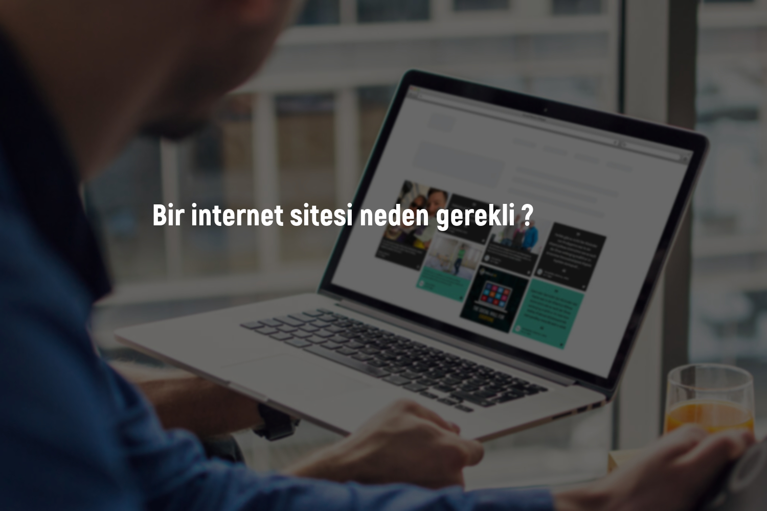 Web Sitesi Neden Gereklidir?